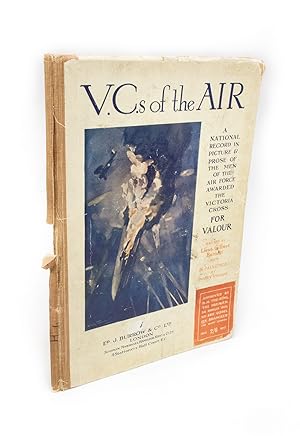 V.C.'s of the Air The Glorious Record of the Men of the British Empire Air Force awarded the Vict...