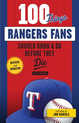 Seller image for 100 Things Rangers Fans Should Know & Do Before They Die (Paperback or Softback) for sale by BargainBookStores
