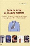 Bild des Verkufers fr Guide De Survie De L'homme Moderne : Comment Nouer Sa Cravate Et Autres Choses  Savoir Faire Pour  zum Verkauf von RECYCLIVRE