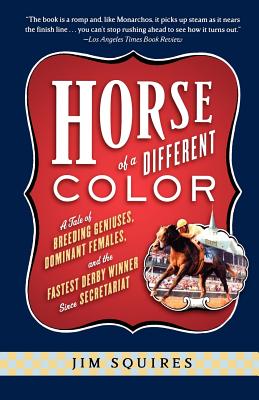 Seller image for Horse of a Different Color: A Tale of Breeding Geniuses, Dominant Females, and the Fastest Derby Winner Since Secretariat (Paperback or Softback) for sale by BargainBookStores