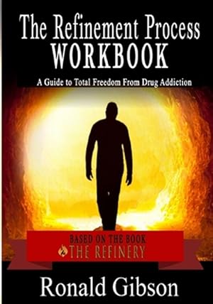 Seller image for The Refinement Process Workbook: A Guide to Total Freedom from Drug Addictions for sale by GreatBookPrices