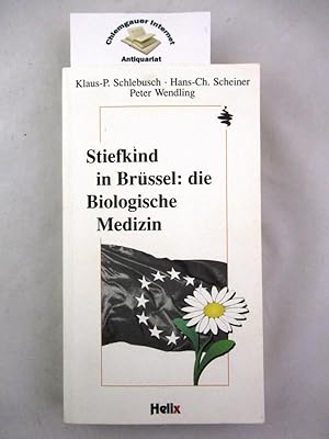 Immagine del venditore per Stiefkind in Brssel: die biologische Medizin. venduto da Chiemgauer Internet Antiquariat GbR