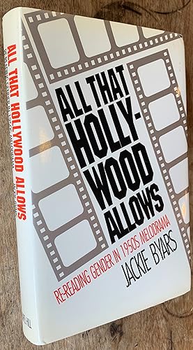 All That Hollywood Allows; Re-Reading Gender in 1950's Melodrama