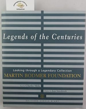 Legends of the Centuries; Looking Through a Legendary Collection, Martin Bodmer Foundation Prefac...