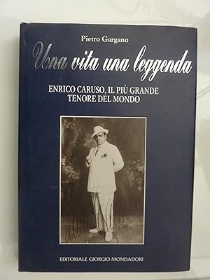 Immagine del venditore per UNA VITA UNA LEGGENDA Enrico Caruso, il pi grande tenore del mondo venduto da Historia, Regnum et Nobilia