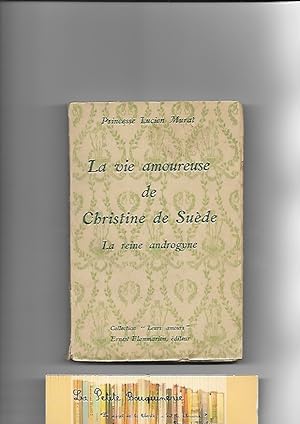 Bild des Verkufers fr La vie amoureuse de Christine de Sude, la reine androgyne zum Verkauf von La Petite Bouquinerie