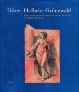 Seller image for Drer - Holbein - Grnewald : Meisterzeichnungen der deutschen Renaissance aus Berlin und Basel (German Edition) for sale by Antiquariat UEBUE