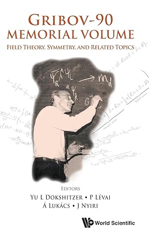 Immagine del venditore per Gribov-90 Memorial: Field Theory, Symmetry, and Related Topics - Proceedings of the Memorial Workshop Devoted to the 90th Birthday of V N Gribov venduto da moluna