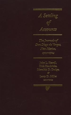 Image du vendeur pour Settling of Accounts : The Journals of Don Diego De Vargas, New Mexico, 1700-1704 mis en vente par GreatBookPrices