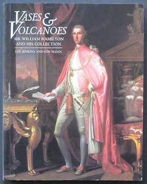 Image du vendeur pour Vases and Volcanoes: Sir William Hamilton and His Collection mis en vente par Goulds Book Arcade, Sydney