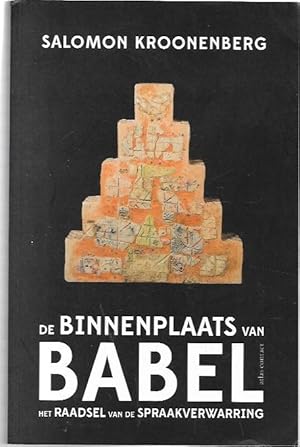 Image du vendeur pour De binnenplaats van Babel: Het raadsel van de spraakverwarring. mis en vente par City Basement Books