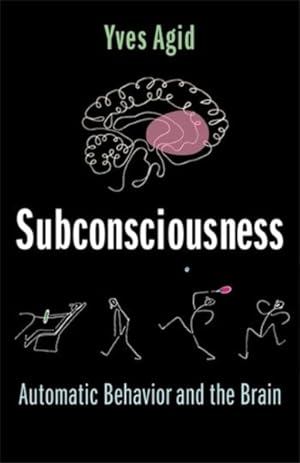 Seller image for Subconsciousness : Automatic Behavior and the Brain for sale by GreatBookPrices