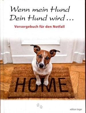 Wenn mein Hund Dein Hund wird. Vorsorge für den Notfall