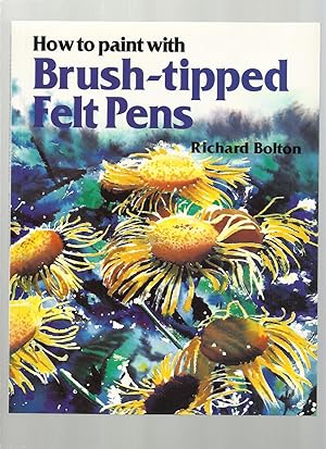 How to Paint with Brush-Tipped Felt Pens