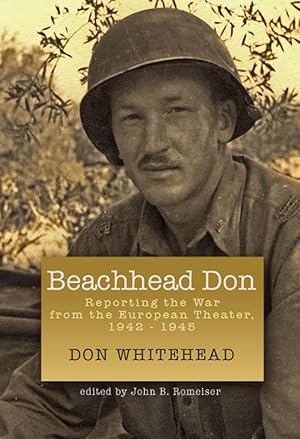 Imagen del vendedor de Beachhead Don: Reporting the War from the European Theater: 1942-1945 a la venta por moluna