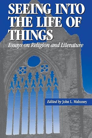 Seller image for Seeing Into the Life of Things: Essays on Religion and Literature for sale by moluna