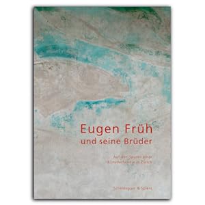 Seller image for Eugen Frh und seine Brder: Auf den Spuren einer Knstlerfamilie in Zrich (Deutsch) for sale by Antiquariat UEBUE