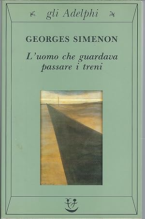 Immagine del venditore per L'UOMO CHE GUARDAVA PASSARE I TRENI GLI ADELPHI - 27 - venduto da Libreria Rita Vittadello