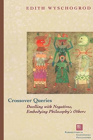Immagine del venditore per Crossover Queries: Dwelling with Negatives, Embodying Philosophy\ s Others venduto da moluna