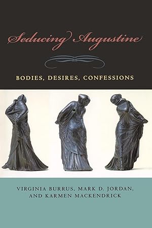 Bild des Verkufers fr Seducing Augustine: Bodies, Desires, Confessions zum Verkauf von moluna