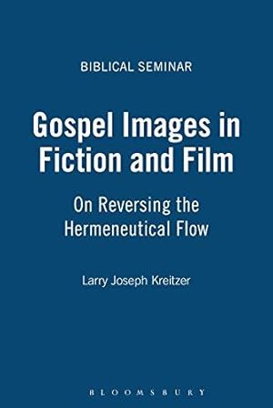 Bild des Verkufers fr Gospel Images in Fiction and Film: On Reversing the Hermeneutical Flow (Biblical Seminar S.) zum Verkauf von WeBuyBooks