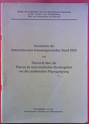 Bild des Verkufers fr Verzeichnis der sterreichischen Katastralgemeinden Stand 1950 und bersicht ber die Pfarren im sterreichischen Bundesgebiet vor der josefinischen Pfarregulierung . Beilage zum historischen Atlas der sterreichischen Alpenlnder II. Abt. Kirchen- und Grafschaftskarte Pfarr- und Dizesankarte von sterreich zum Verkauf von biblion2