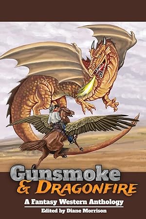 Seller image for Gunsmoke & Dragonfire: A Fantasy Western Anthology for sale by moluna