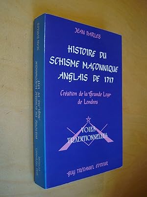 Histoire du schisme maçonnique anglais de 1717 Création de la grande loge de Londres