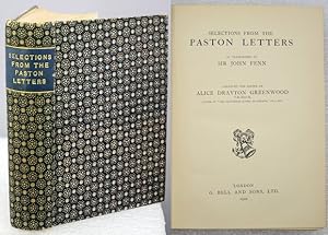 SELECTIONS FROM THE PASTON LETTERS. As Transcribed by . Arranged and Edited by Alice Drayton Gree...