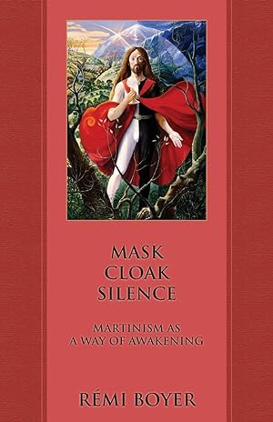 Bild des Verkufers fr Mask Cloak Silence: Martinism as a Way of Awakening zum Verkauf von moluna