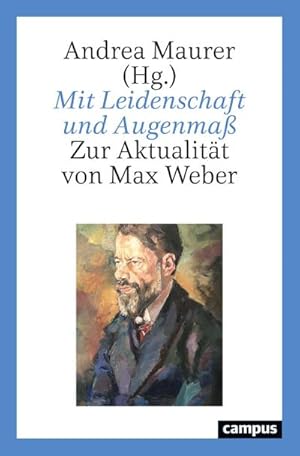 Seller image for Mit Leidenschaft und Augenma : Zur Aktualitt von Max Weber for sale by AHA-BUCH GmbH