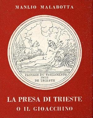 Seller image for La presa di Trieste o il Gioacchino. Scenario per un film storico for sale by Studio Bibliografico Marini