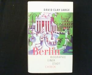 Berlin. Biographie einer Stadt.