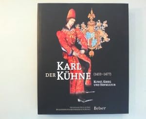 Immagine del venditore per Karl der Khne 1433 - 1477. Kunst, Krieg und Hofkultur. venduto da Antiquariat Matthias Drummer