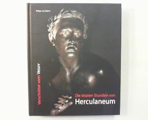 Bild des Verkufers fr Verschttet vom Vesuv. Die letzten Stunden von Herculaneum. zum Verkauf von Antiquariat Matthias Drummer