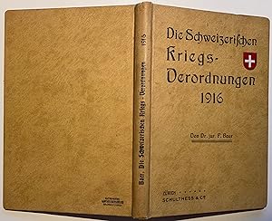 Die schweizerischen Kriegs - Verordnungen. Sammlung der sämtlichen wichtigen, durch die Kriegsver...