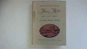 Image du vendeur pour Selections from Thomas Mellon and His Times. mis en vente par Goldstone Rare Books