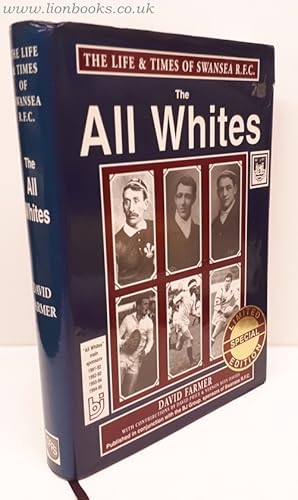 The all Whites The Life and Times of Swansea R. F. C.