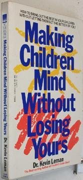 Making Children Mind: Without Losing Yours