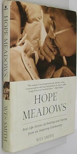 Hope Meadows: Real-Life Stories of Healing and Caring from an Inspired Community