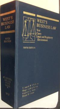 West's Business Law: Text, Cases, Legal, Ethical, Regulatory, and International Environment