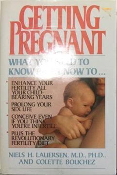 Getting Pregnant ~ What You Need to Know Right Now To . . .