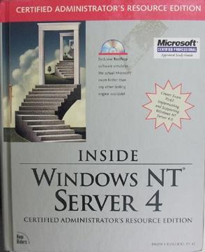 Inside Windows Nt Server 4: Certified Administrator's Resource Edition