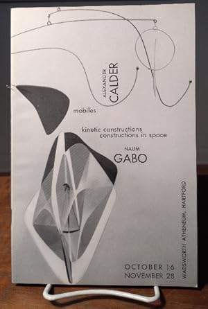 Bild des Verkufers fr Alexander Calder: Mobiles; Naum Gabo: Kinetic constructions and constructions in space zum Verkauf von Structure, Verses, Agency  Books