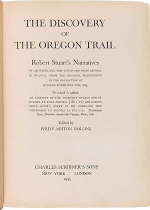 THE DISCOVERY OF THE OREGON TRAIL ROBERT STUART'S NARRATIVE OF HIS OVERLAND TRIP EASTWARD FROM AS...