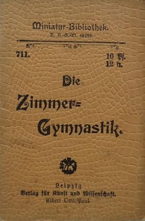 Seller image for Die Zimmergymnastik. Mit 22 Abbildungen for sale by Antiquariat Ursula Hartmann