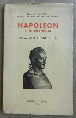 Napoléon et la superstition. Anecdotes et curiosités.