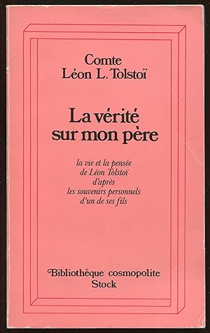 Imagen del vendedor de La vrit sur mon pre - La vie et la pense de Lon Tolsto d'aprs les souvenirs personnels d'un de ses fils a la venta por LibrairieLaLettre2