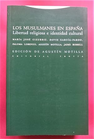 Seller image for Los Musulmanes en Espaa. Libertad religiosa e identidad cultural. for sale by Carmichael Alonso Libros