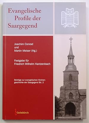 Bild des Verkufers fr Evangelische Profile der Saargegend. Festgabe fr Friedrich Wilhelm Kantzenbach. Beitrge zur evangelischen Kirchengeschichte der Saargegend : Band 2. zum Verkauf von Antiquariat Martin Barbian & Grund GbR